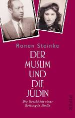 Der Muslim und die Jüdin. Die Geschichte einer Rettung in Berlin Book Cover