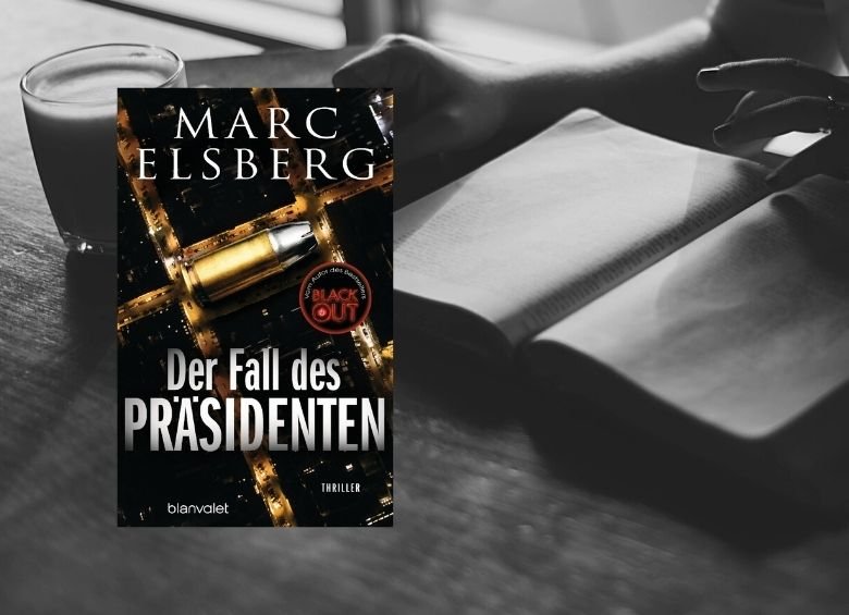 Marc Elsberg | Der Fall des Präsidenten | Rezension