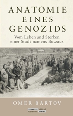 Anatomie eines Genozids. Vom Leben und Sterben einer Stadt namens Buczacz Book Cover