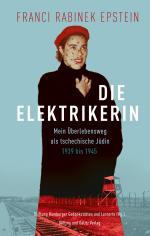 Die Elektrikerin. Mein Überlebensweg als tschechische Jüdin 1939 bis 1945 Book Cover