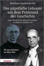 Das päpstliche Lehramt auf dem Prüfstand der Geschichte. Franz Hürth SJ als „Holy Ghostwriter“ von Pius XI. und Pius XII. Book Cover