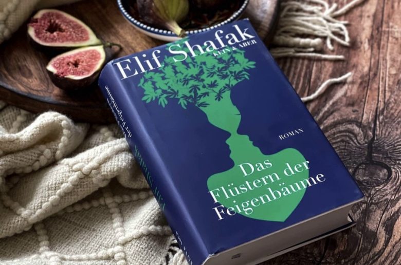 Elif Shafak: "Das Flüstern der Feigenbäume"